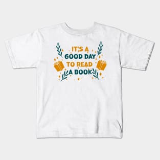 It's a good day to read a book / library lovers day Kids T-Shirt